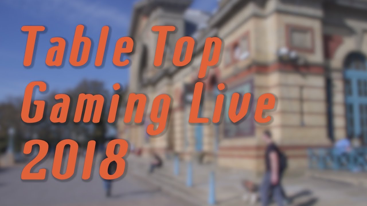 Tabletop Gaming Live 2018  Highlights