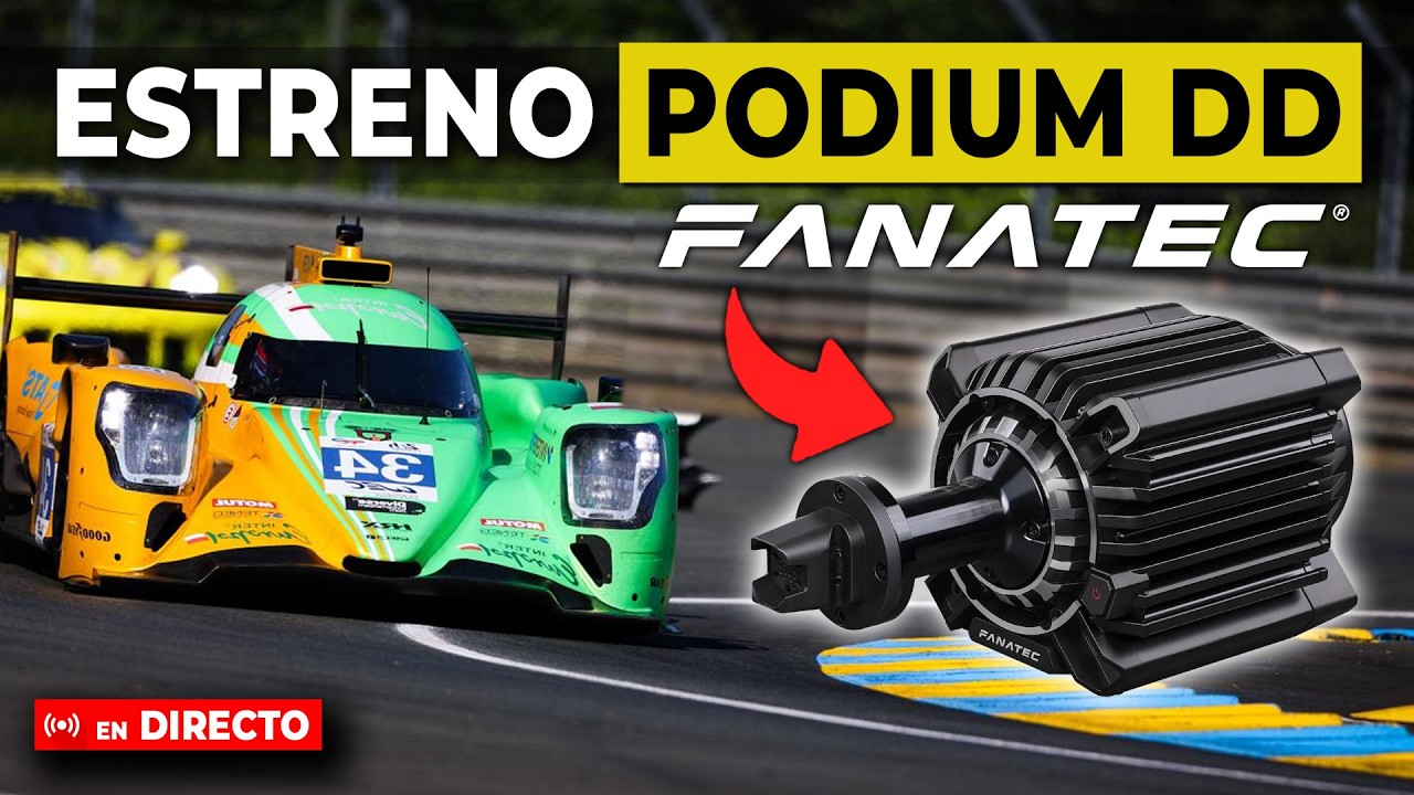 Directo🔴Estreno la FANATEC PODIUM DD de 33 Nm en iRacing y Le Mans Ultimate