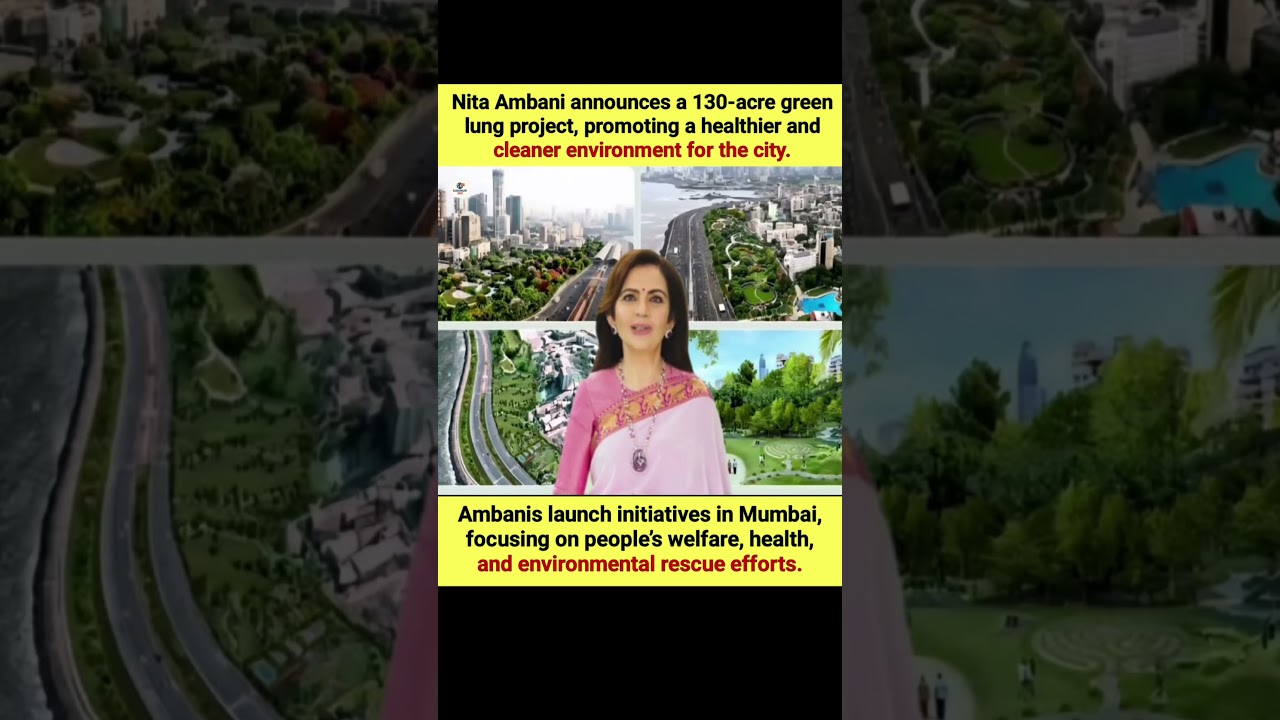 Nita Ambani&rsquo;s 130-Acre Green Project Transforms Mumbai 🌿 #Environment #Mumbai
