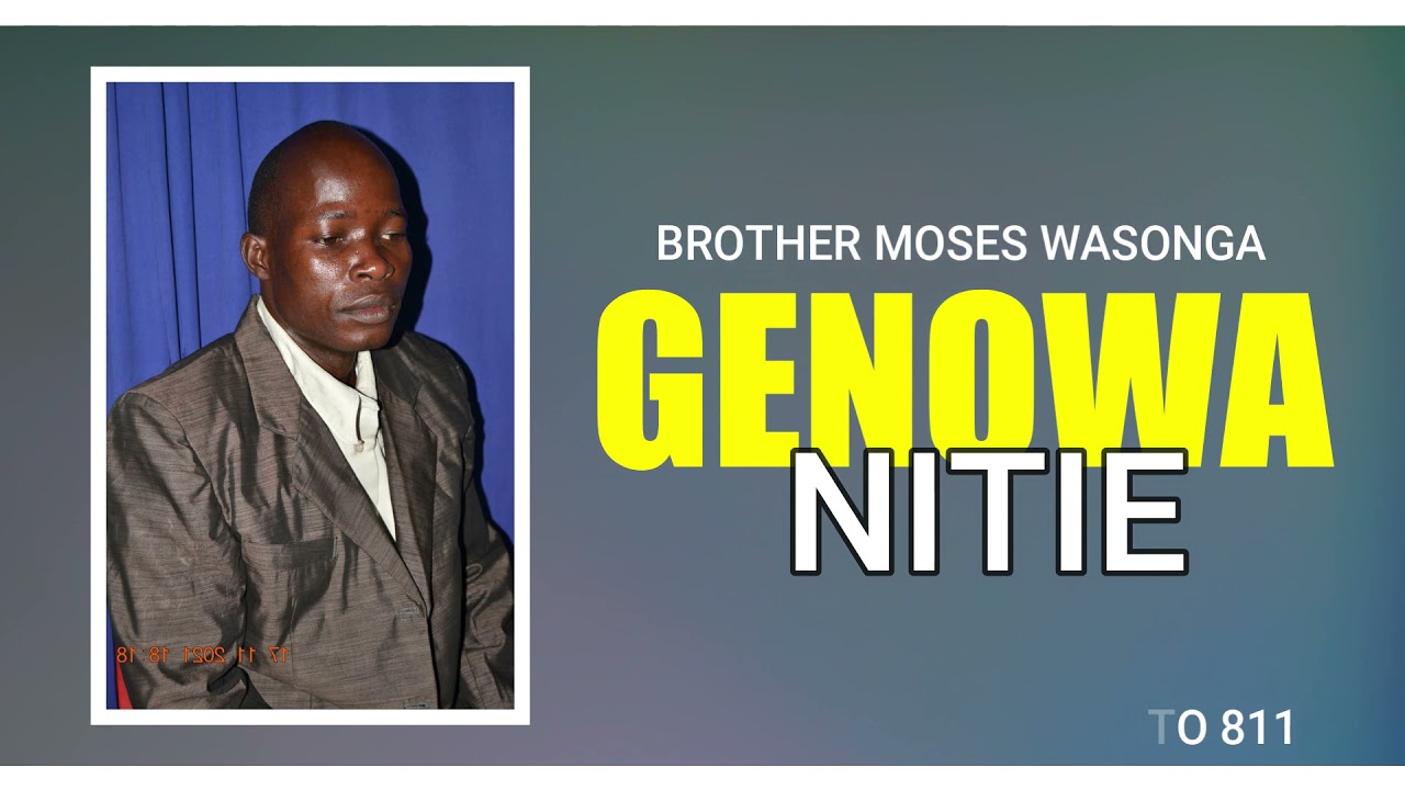 GENOWA NITIE - BROTHER MOSES WASONGA [Official Audio]