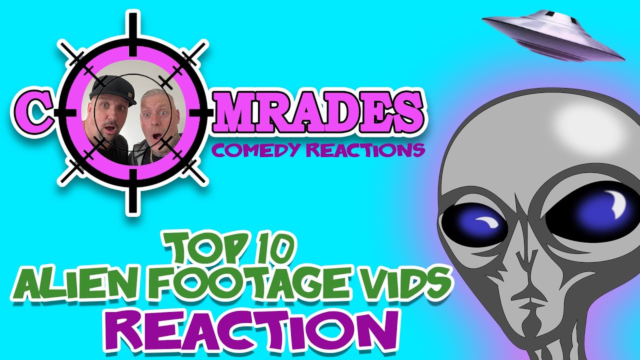Comrades Comedy Reactions - TOP 10 ALIEN FOOTAGE VIDS !!!   INCREDIBLE FOOTAGE!!!!