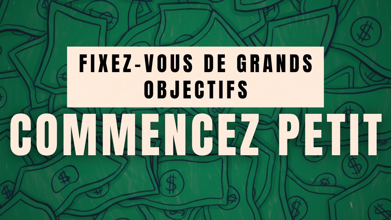 Guide en 7 &eacute;tapes pour la fixation d'objectifs : Transformez vos objectifs en r&eacute;alit&eacute;