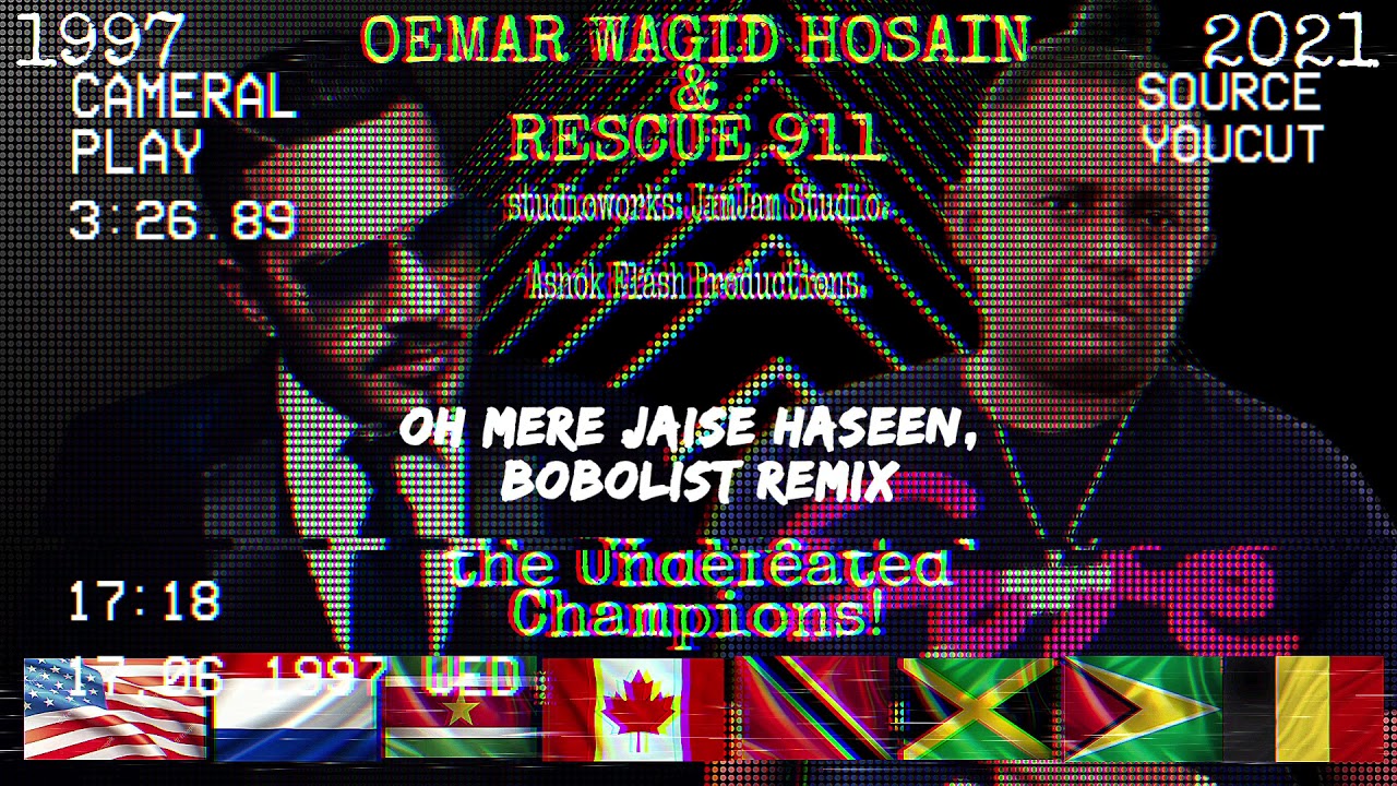 OEMAR WAGID HOSAIN & RESCUE 911 | OH MERE JAISE HASEEN / BOBOLIST REMIX | 1997-2021 RE-UPLOAD!