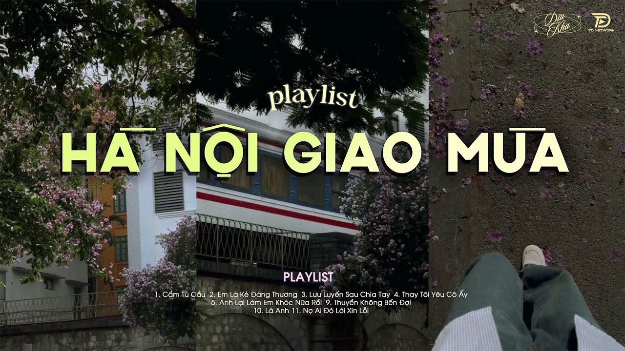 𝐏𝐥𝐚𝐲𝐥𝐢𝐬𝐭 Chill Khoảnh Khắc Hà Nội Giao Mùa Lạnh 📻 Mùa đông nghe gì ? | Anh lại làm em khóc nữa rồi