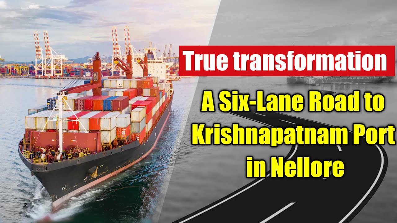 True transformation: A Six-Lane Road to Krishnapatnam Port in Nellore
