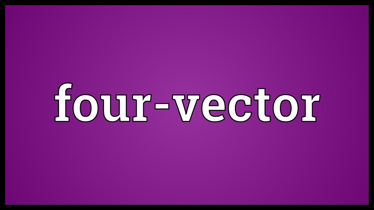 Four-vector Meaning