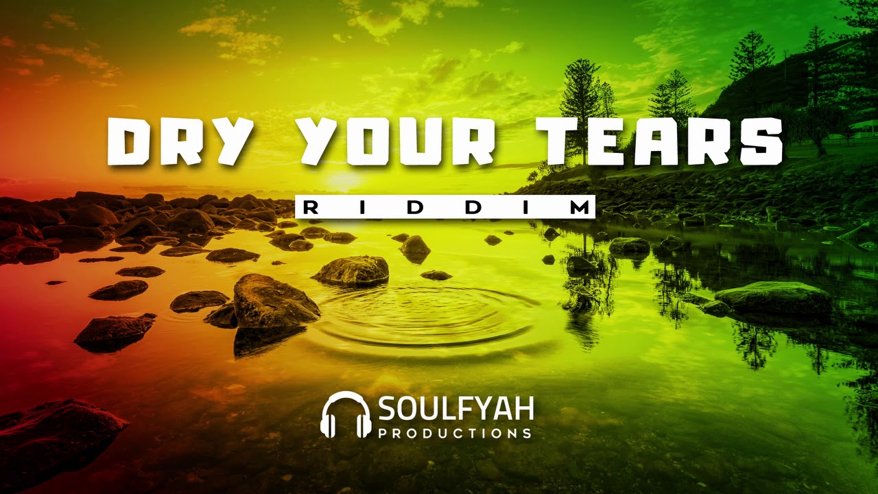 **FREE** Reggae Instrumental Beat 2019 ►DRY YOUR TEARS RIDDIM◄ by SoulFyah Productions