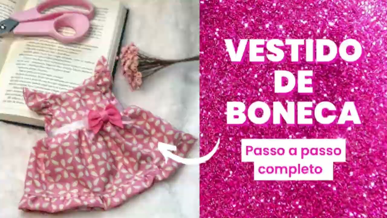 Aprenda a fazer um lindo vestido pra Boneca de Pano - Passo a passo detalhado