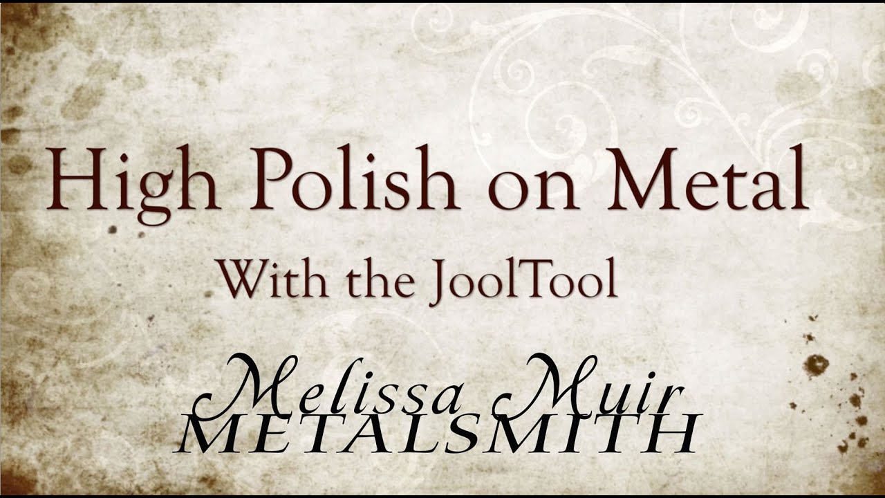 Tool Time Tuesday - The JoolTool and High Polish on Metal