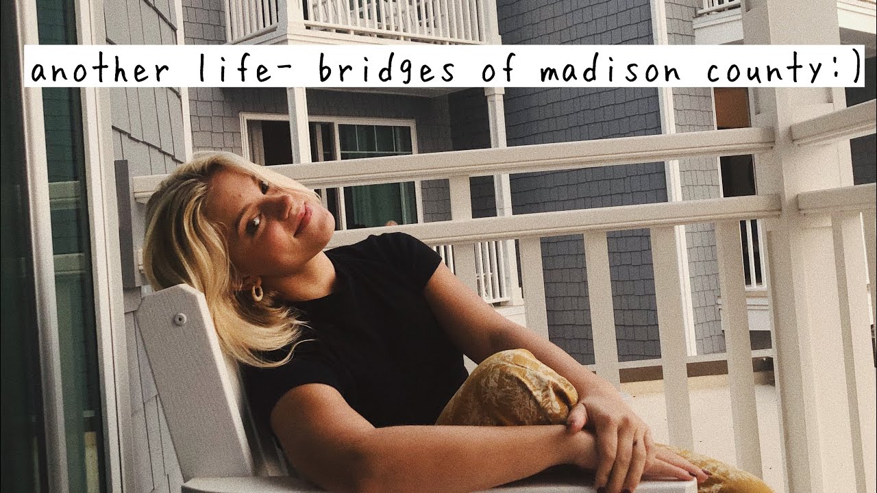another life- bridges of madison county