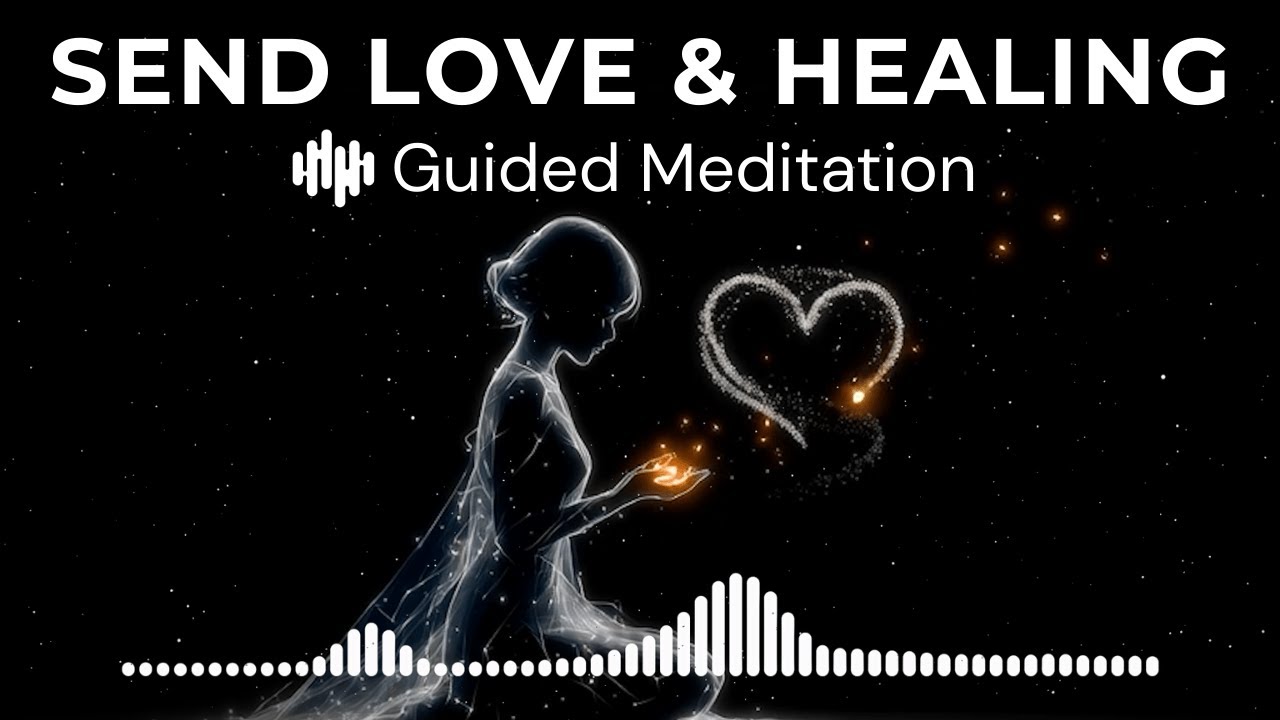 Healing Guided Meditation to Send Love and Recovery Energy | Distance Healing for a Loved One
