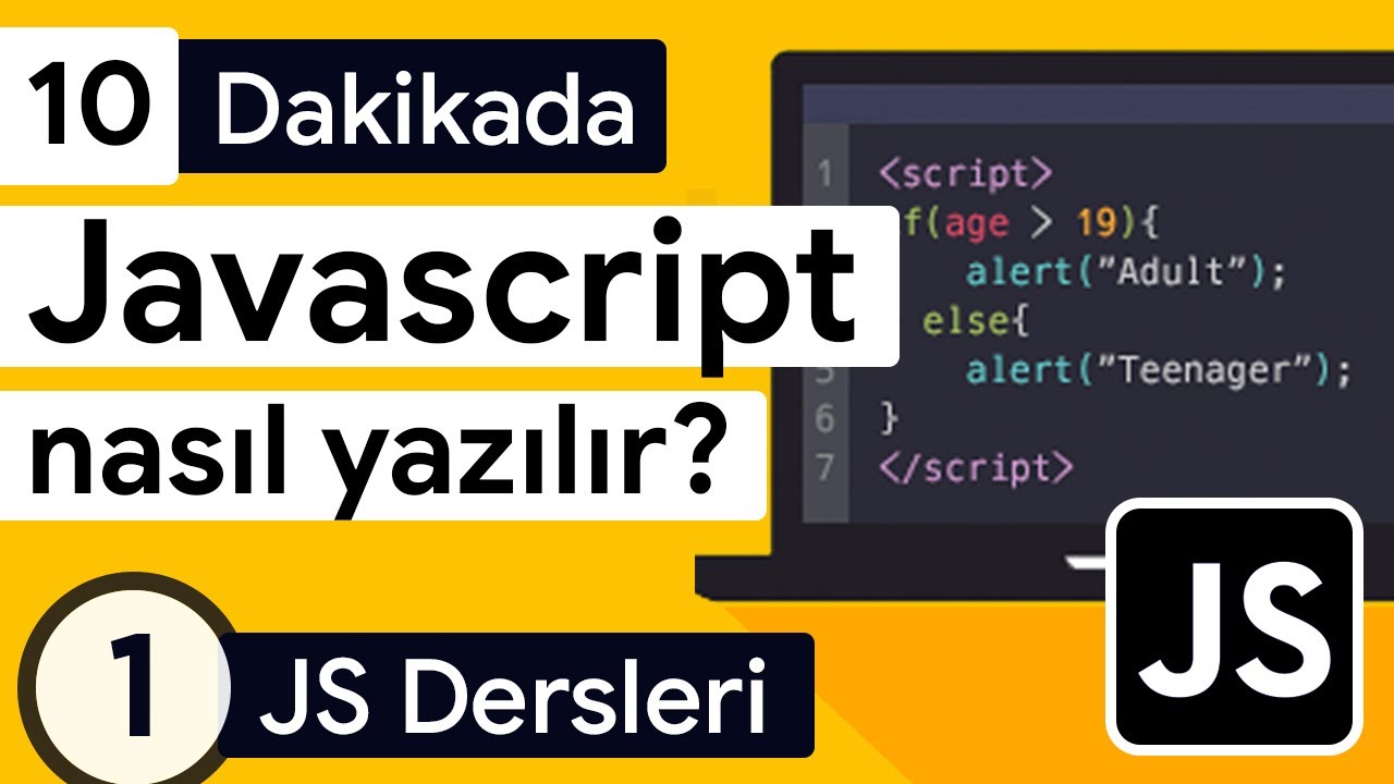 10 Dakikada Javascript Nasıl Yazılır? - 1 - Yeni Başlayanlar İçin JavaScript Eğitimi