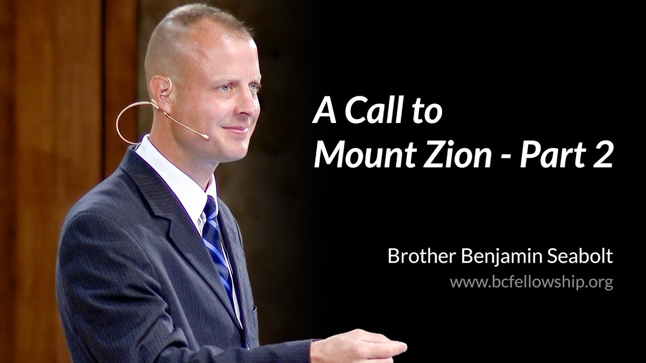 230705 - Benjamin Seabolt: A Call to Mount Zion - Part 2