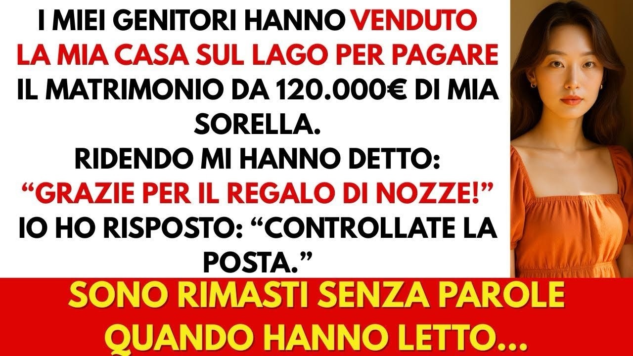 I miei genitori hanno venduto la mia casa per pagare le nozze da 120 000€ di mia sorella