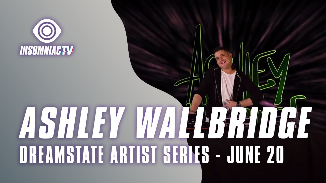 Ashley Wallbridge for Dreamstate Artist Series (June 20, 2021)