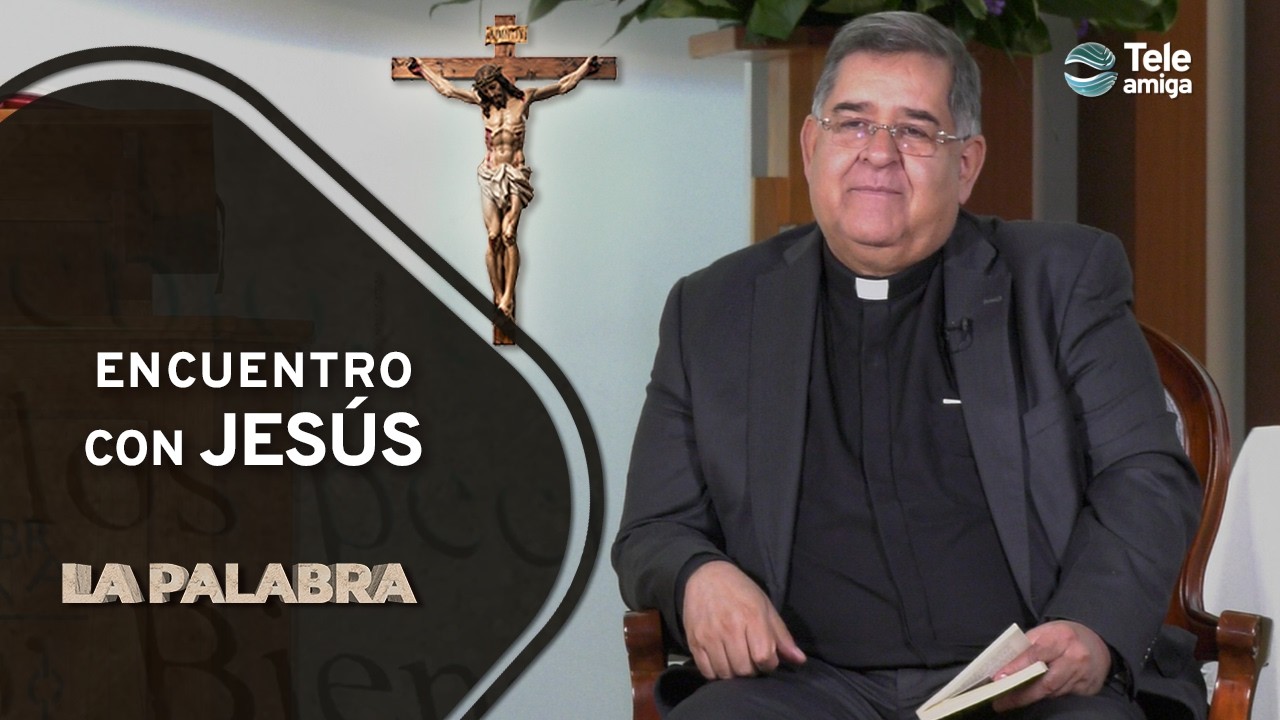 ENCUENTRO CON JESÚS - La Palabra con Monseñor Gabriel Londoño en Teleamiga