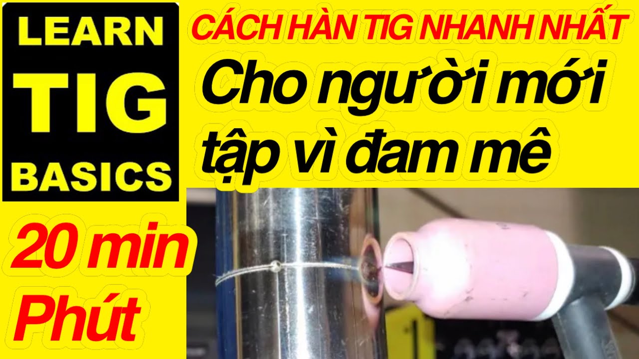 🔴 3 Cách hàn Tig cho người mới bắt đầu trên tig 200P Sanjoe ,thầy thợ đừng ném đá nhen