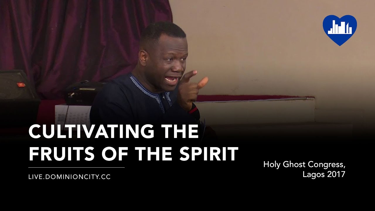 Cultivating The Fruits of The Spirit | Pastor David Ogbueli | Dominion City