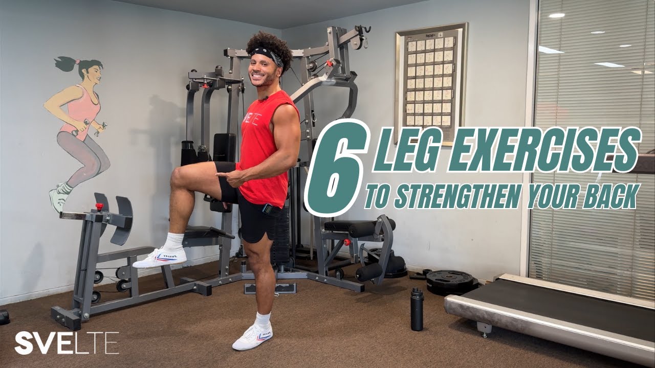 6 Leg Exercises To Strengthen Your Back