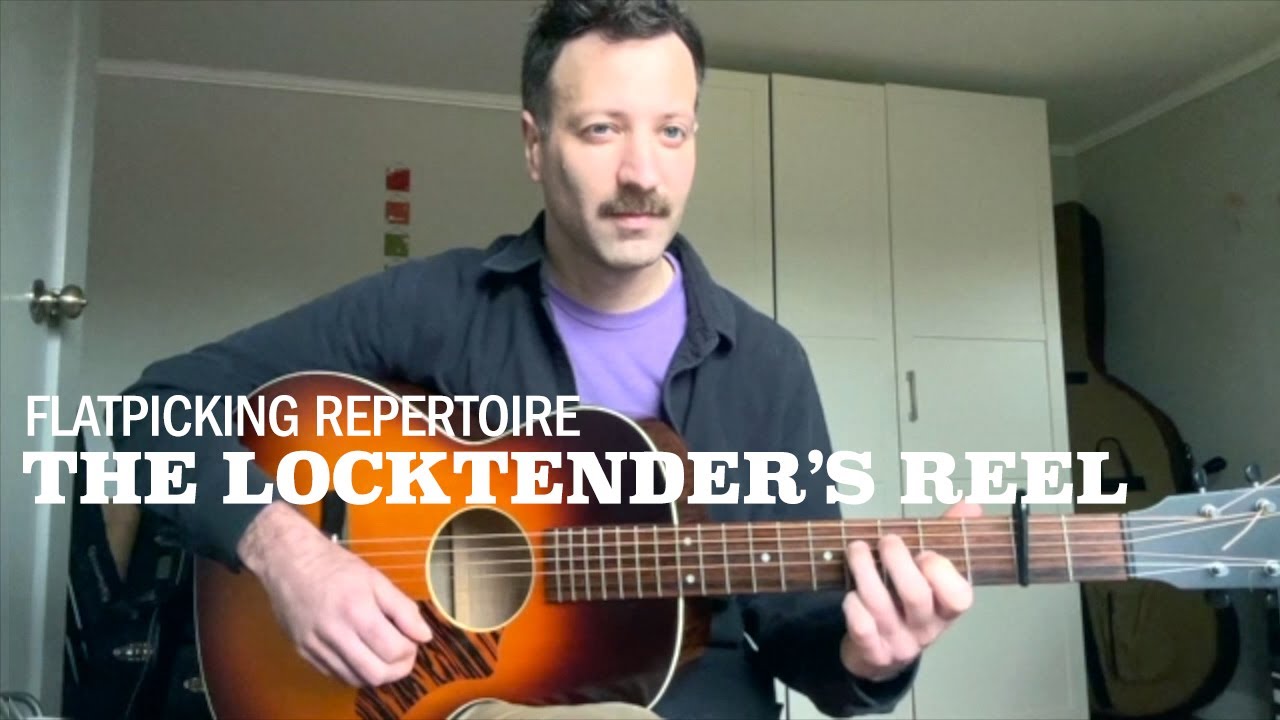 Flatpicking Guitar Repertoire: “The Locktender’s Reel