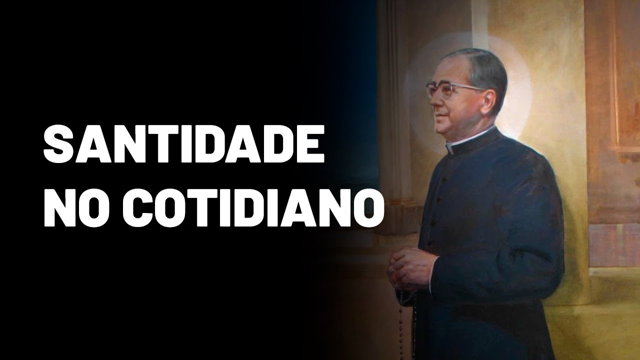 Três lições de SÃO JOSEMARIA ESCRIVÁ para amar a Deus na vida cotidiana