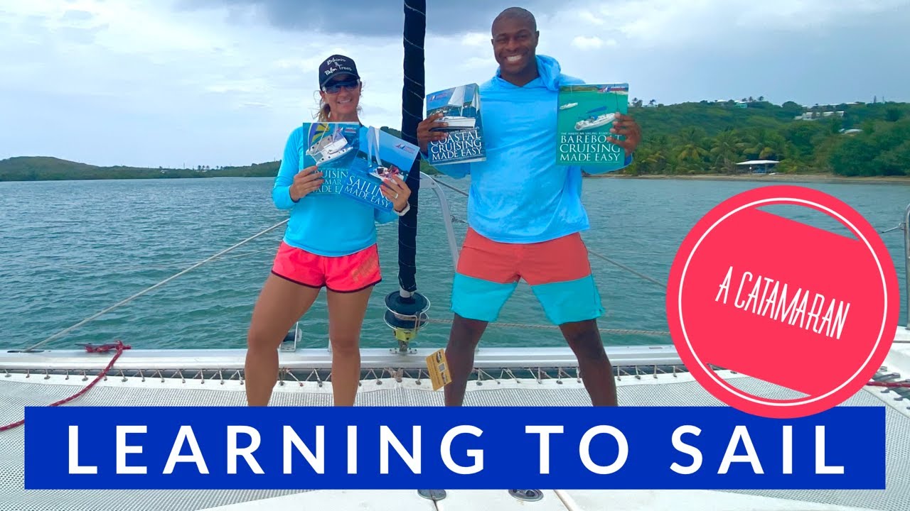 LEARNING TO SAIL A CATAMARAN || ST THOMAS || ST JOHN || ST CROIX