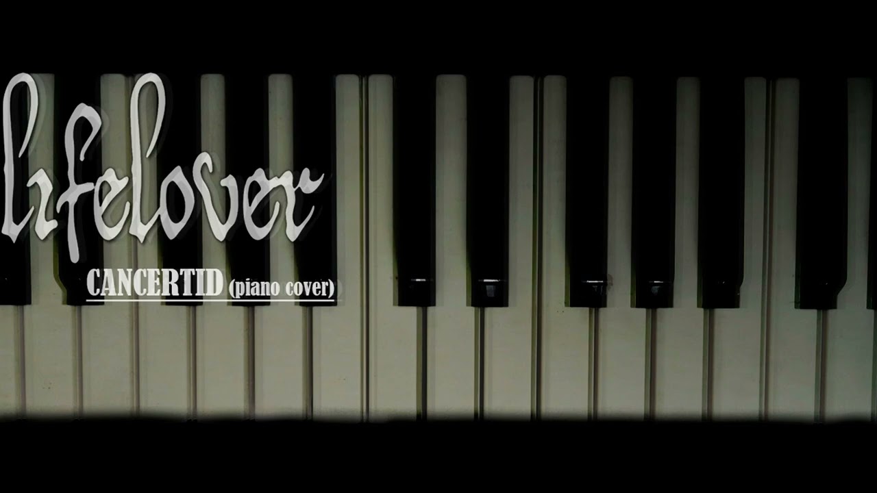 Lifelover - Cancertid (piano cover)