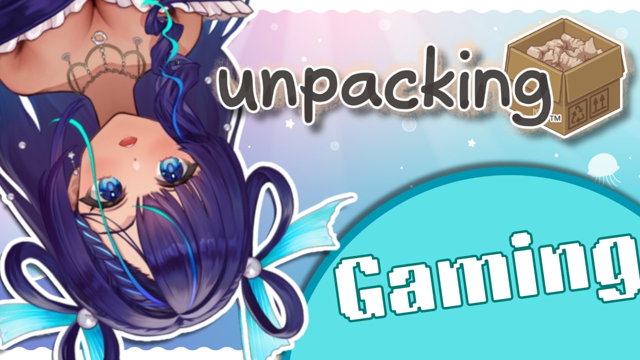 Cozy Gaming【Unpacking】