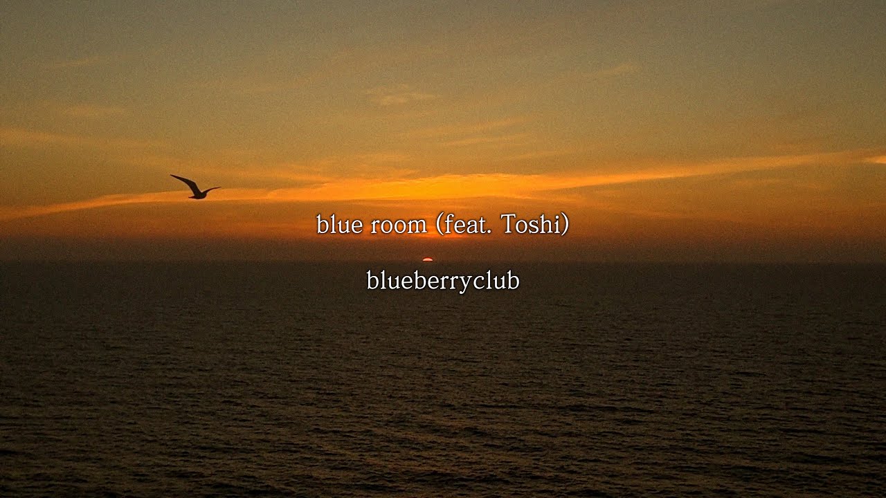 blueberryclub - blue room (feat. Toshi) (Lyrics Video)