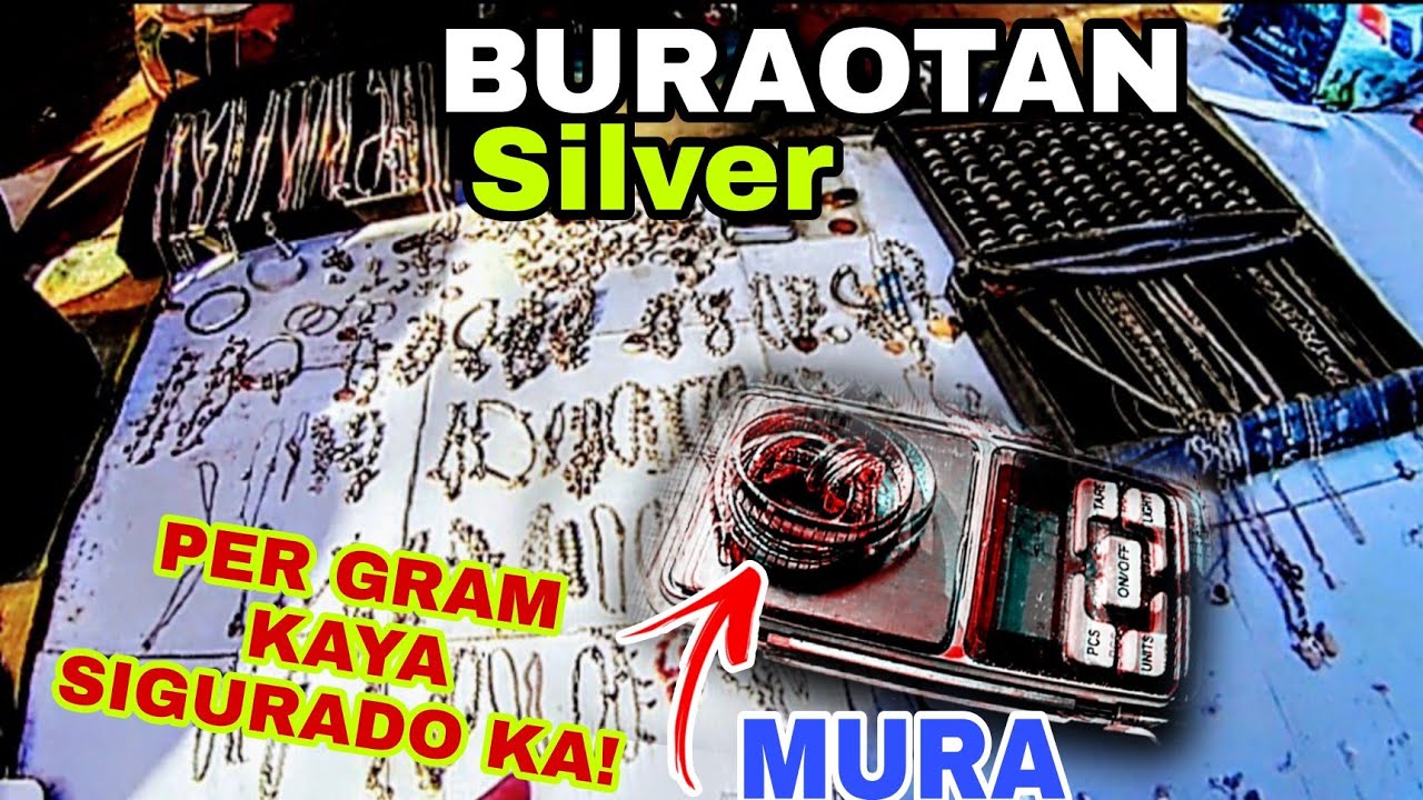 BURAOTAN| BILIHAN NG MURA LEGIT NA SILVER