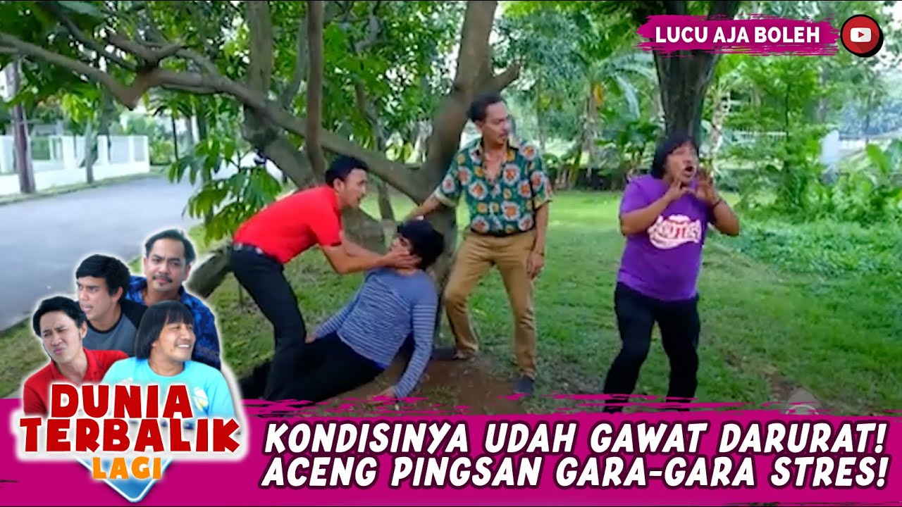 KONDISINYA UDAH GAWAT DARURAT! ACENG PINGSAN GARA-GARA STRES! - DUNIA TERBALIK LAGI