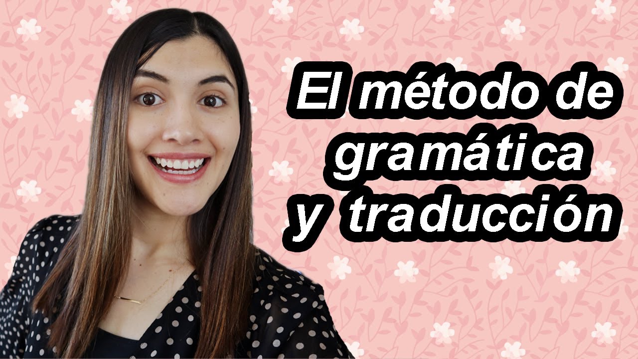 Métodos de enseñanza: EL MÉTODO DE GRAMÁTICA Y TRADUCCIÓNǀ Características, ventajas y desventajas