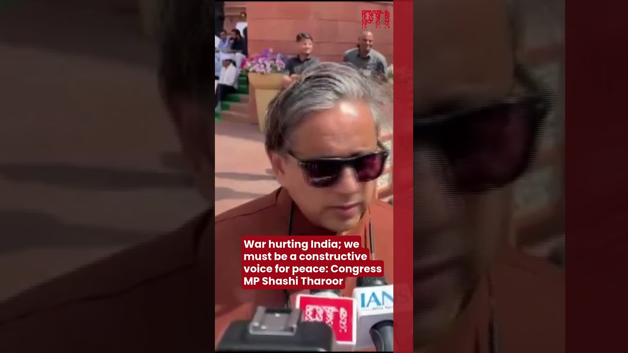 War hurting India; we must be a constructive voice for peace: Congress  MP Shashi Tharoor