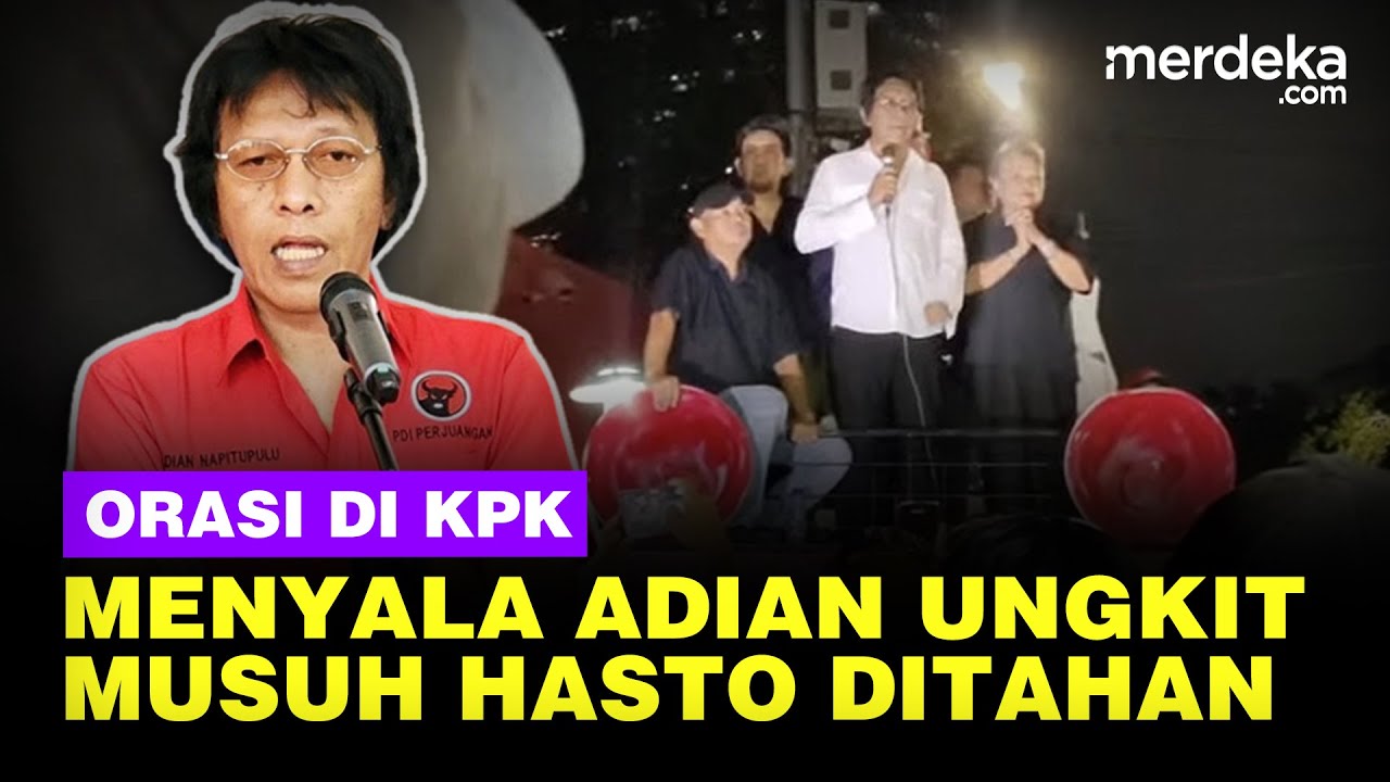 Menyala Orasi Adian Depan KPK Usai Hasto PDIP Ditahan, Ungkit Musuh Bangunkan Banteng