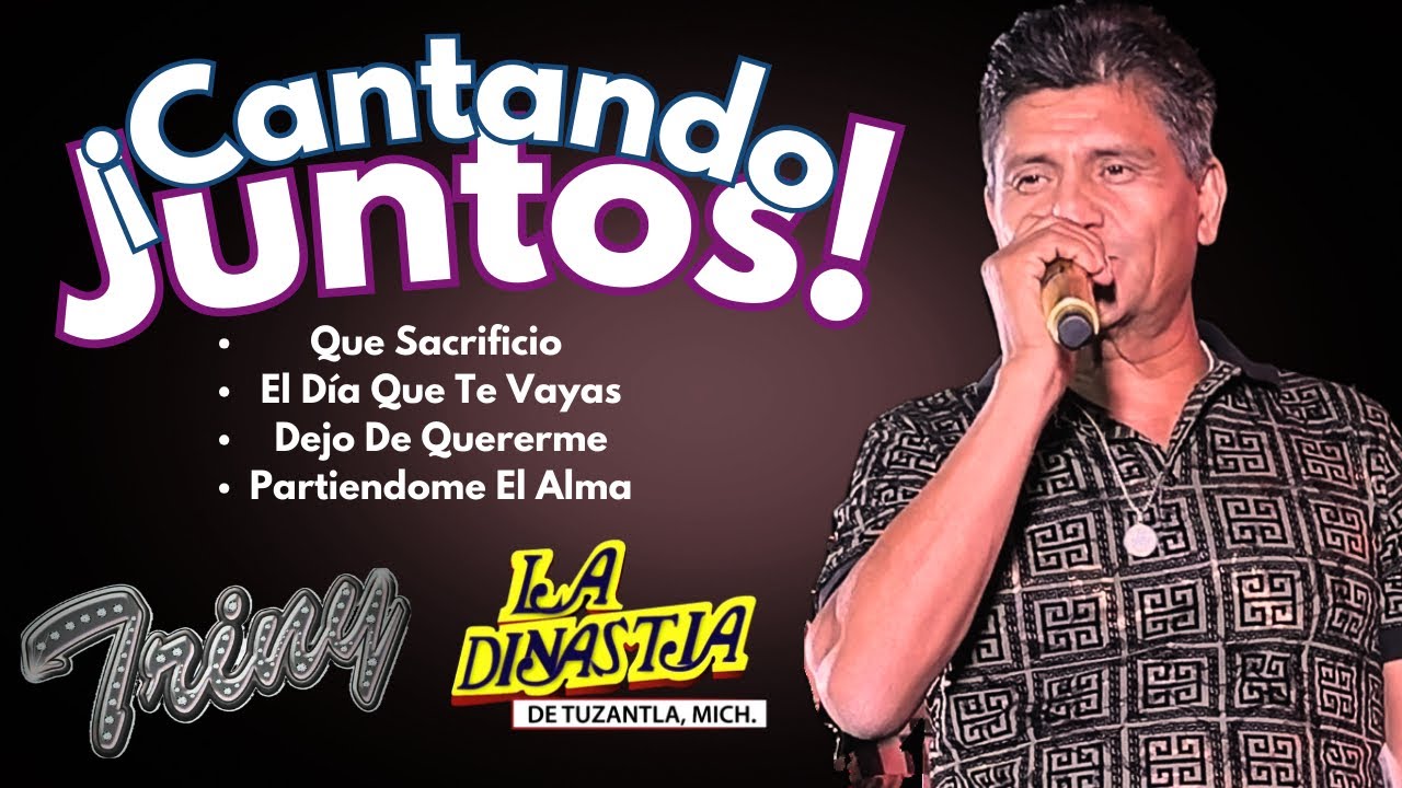 ¡CANTANDO JUNTOS! Triny y La Dinastía de Tuzantla