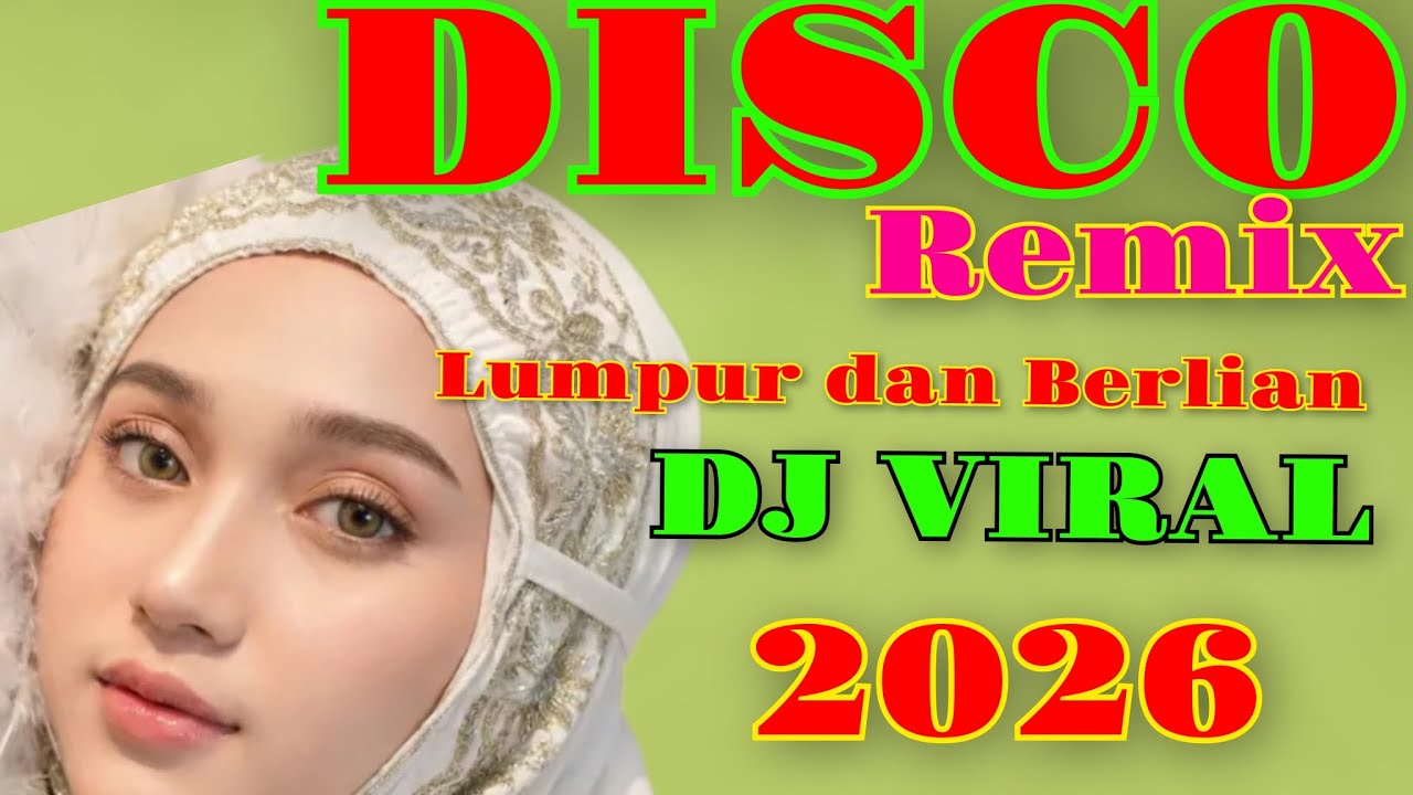 LUMPUR DAN BERLIAN DISCO REMIK VIRAL DJ TERPOPULER PALING ASIK 2026 SUMPAH ASIK BANGET 