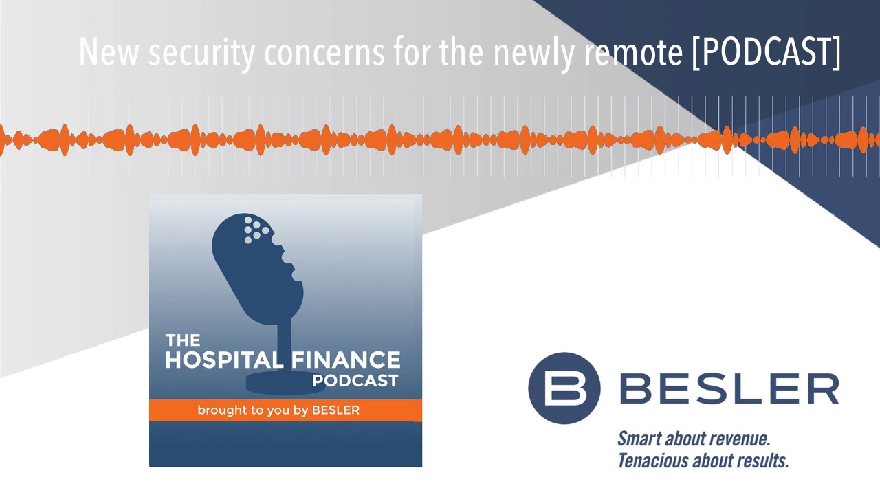New security concerns for the newly remote [PODCAST]