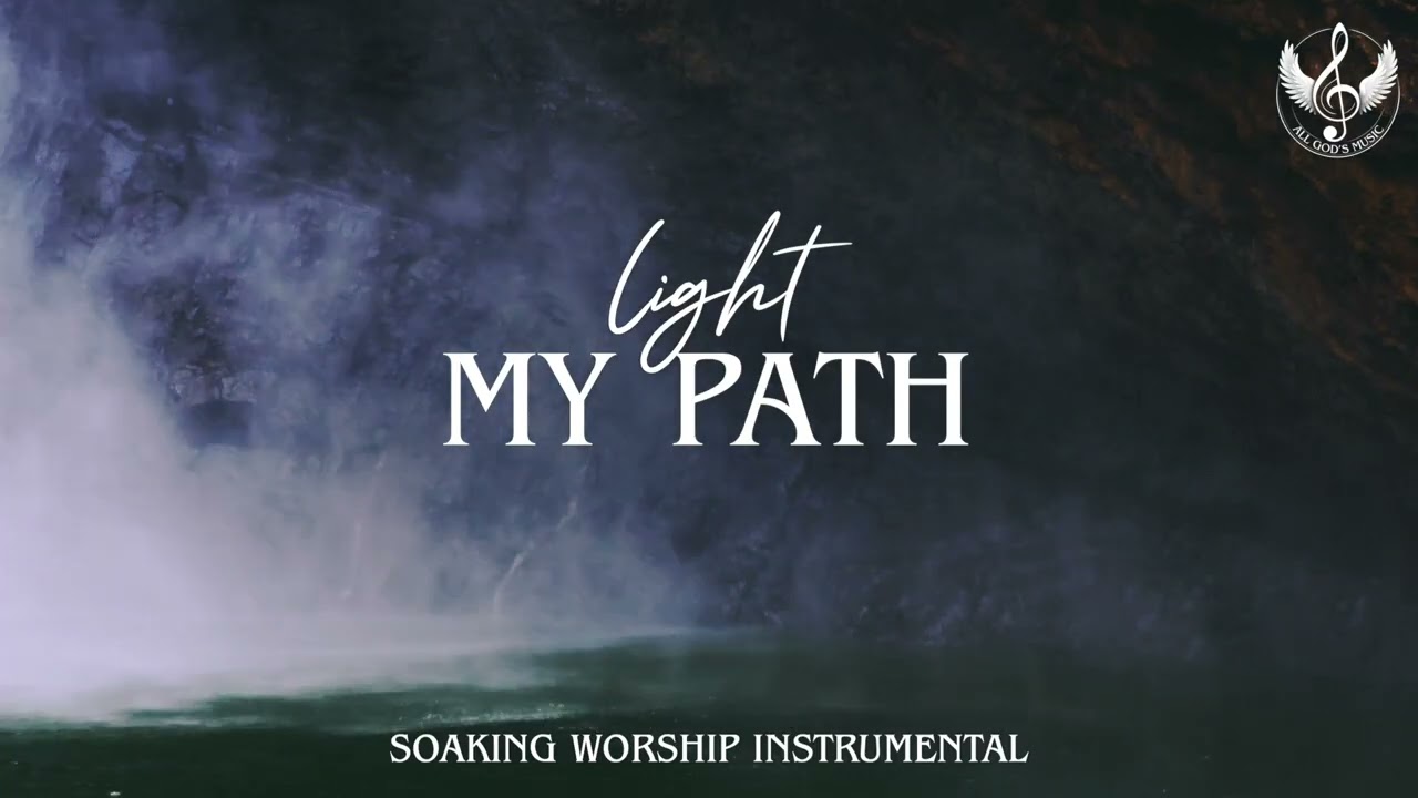 Light My Path - Soaking Worship
