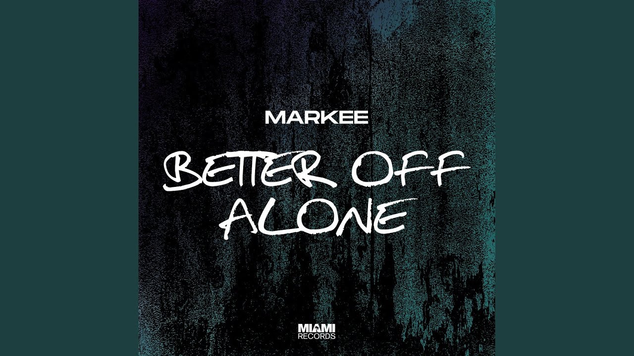 Better off Alone