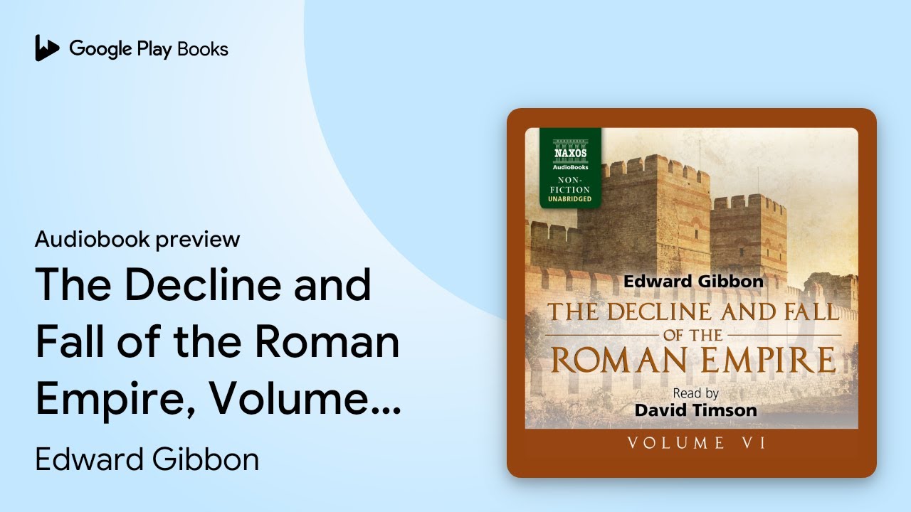 The Decline and Fall of the Roman Empire,&hellip; by Edward Gibbon &middot; Audiobook preview