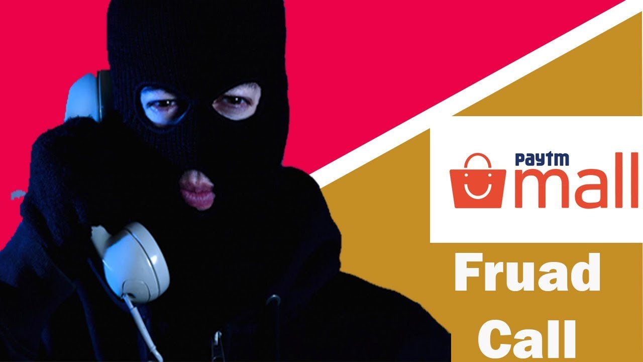 Paytm Mall Fraud Call | Beware of fraud call