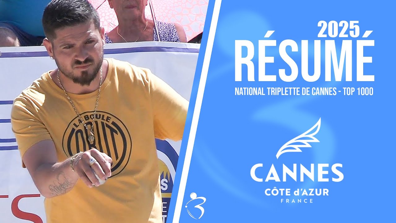Résumé « Beaux gestes pétanque » - National triplette de Cannes 2025 - TOP 1000