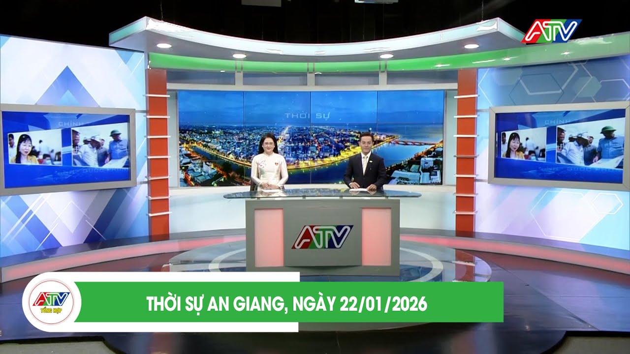 THỜI SỰ AN GIANG, NGÀY 22/01/2026 | ATV TỔNG HỢP