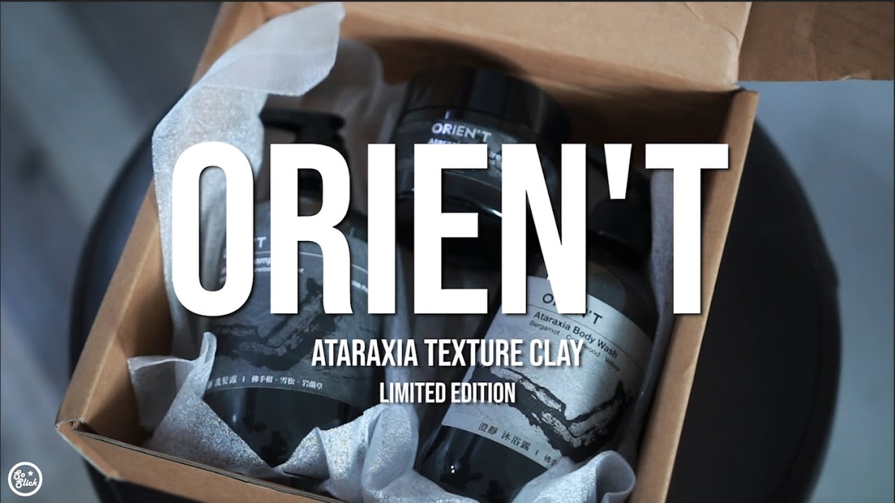 Orien't Ataraxia Texture Clay | Review & Styling
