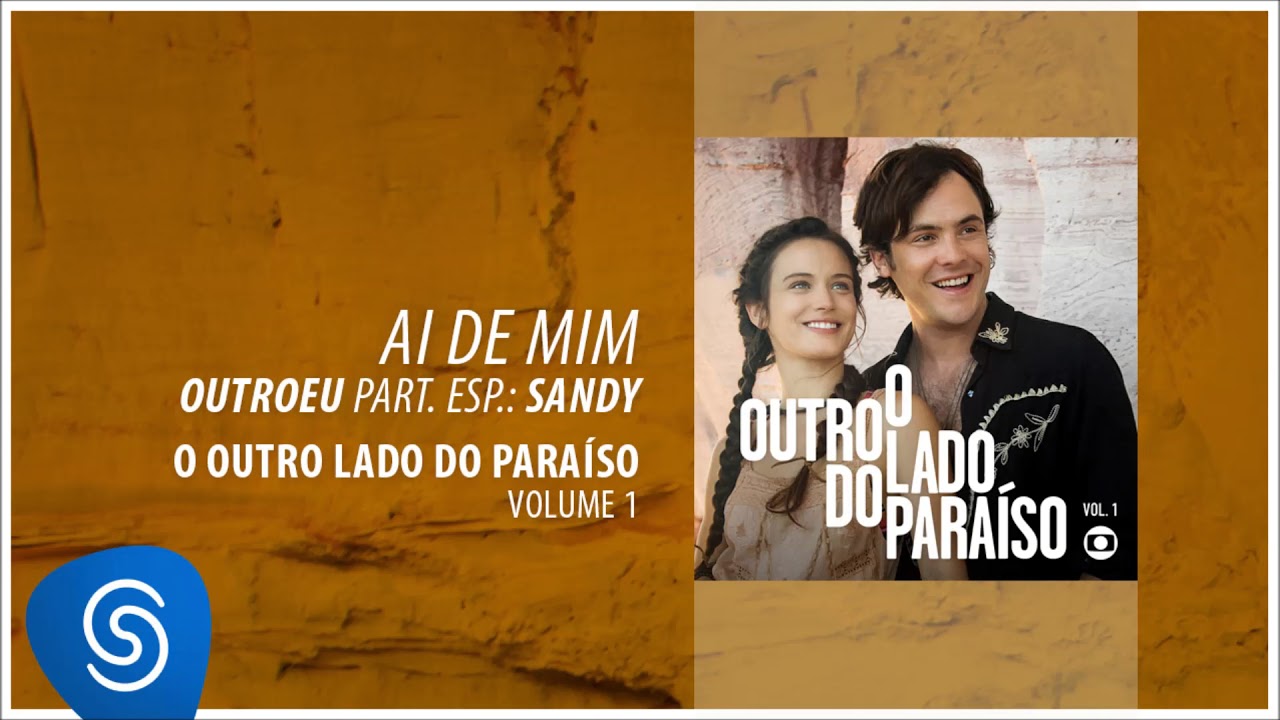 OutroEu - Ai de Mim part. Sandy (O Outro Lado do Paraíso, Vol. 1) [Áudio Oficial]
