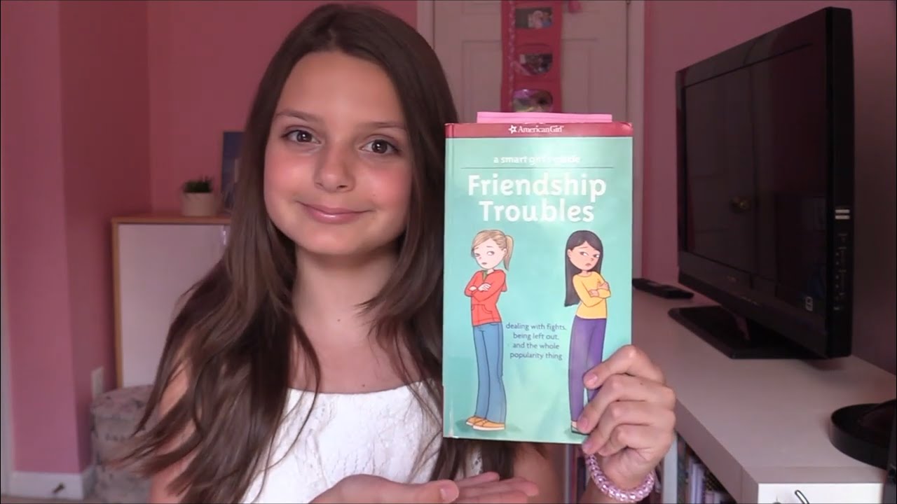 A SMART GIRL'S GUIDE TO FRIENDSHIP TROUBLES | AMERICAN GIRL BOOK | PART 1