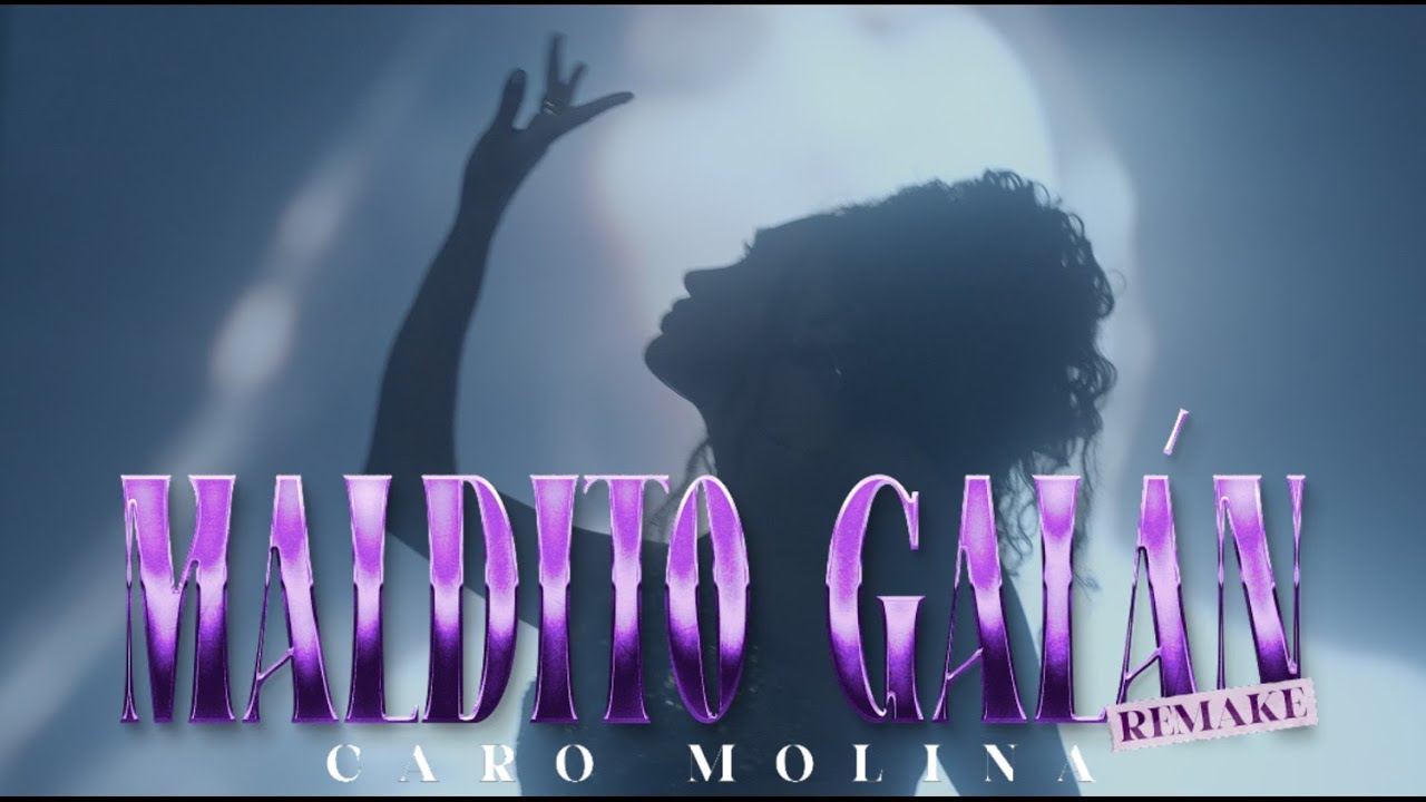Caro Molina - Maldito Galán (Remake) (Video Oficial)