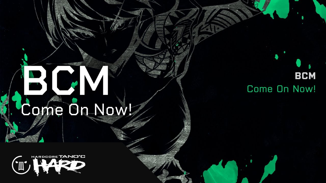 BCM - Come On Now!