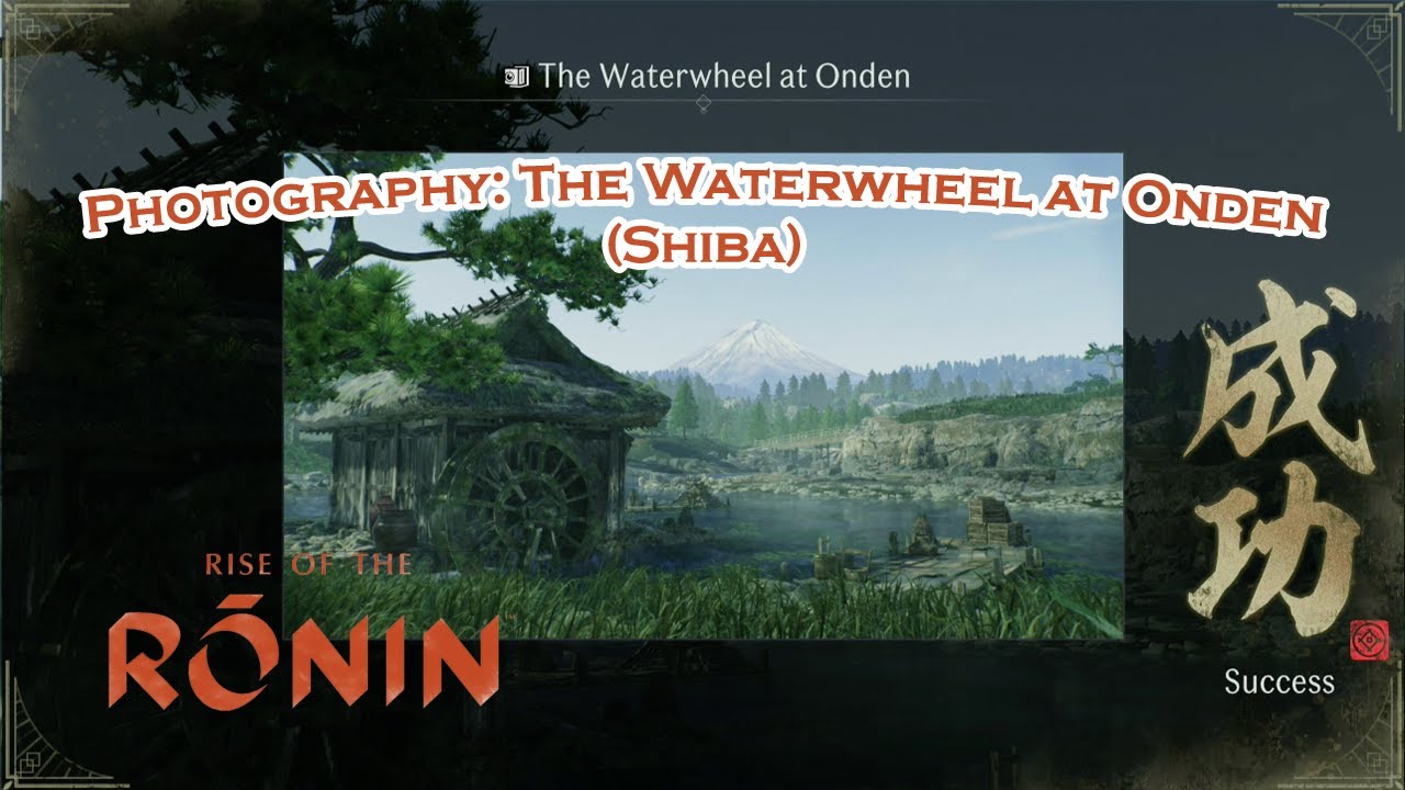 Rise of the Ronin: Photography: The Waterwheel at Onden (Shiba)