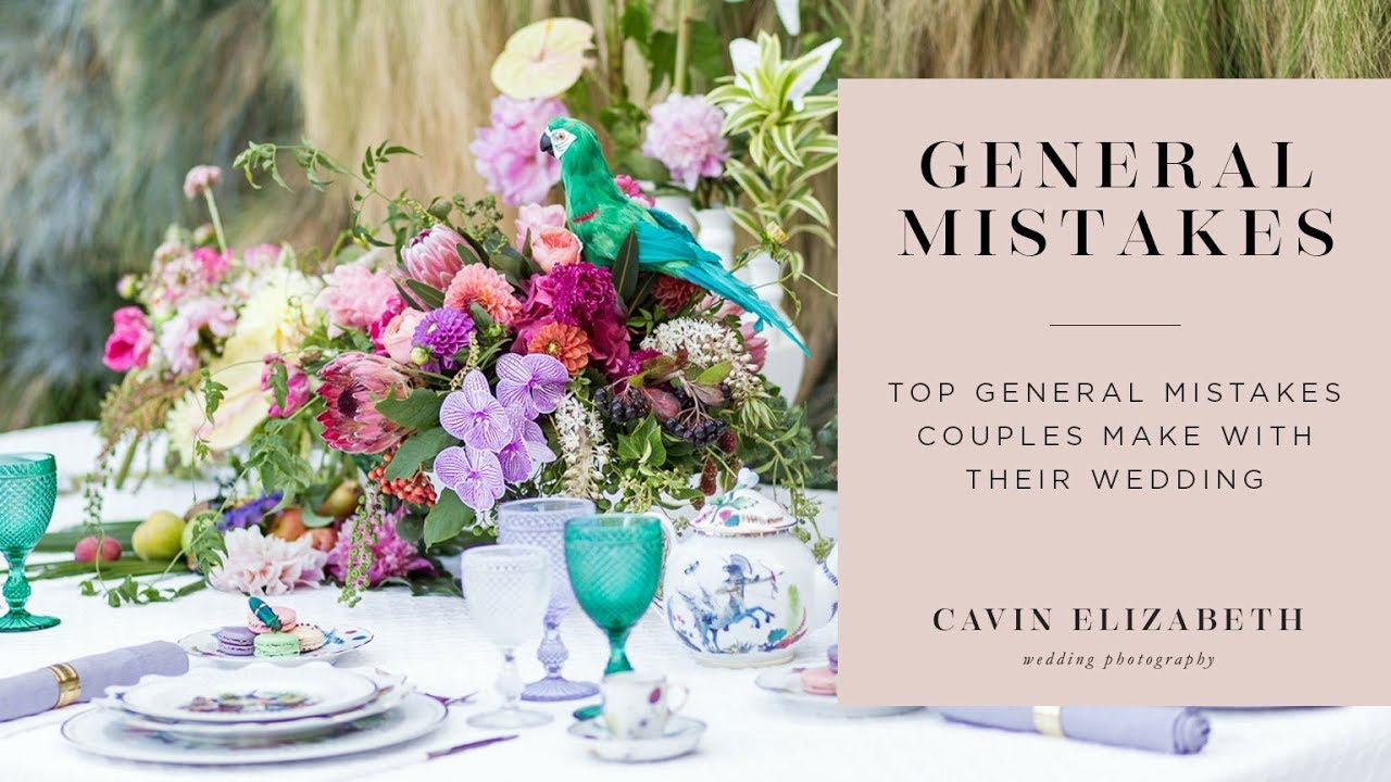 Top General Mistakes Couples Make with Their Wedding
